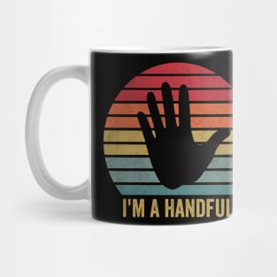 I'm a Handful / 5th Birthday Mug